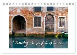 Venedig – Vergängliche Schönheit (Tischkalender 2024 DIN A5 quer), CALVENDO Monatskalender von Rütten,  Kristina