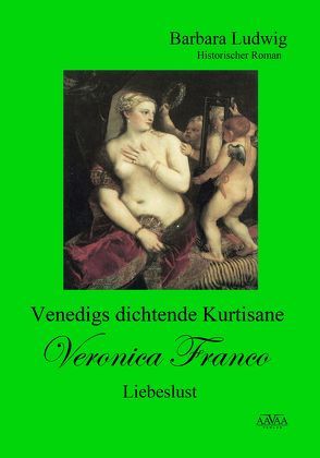 Venedigs dichtende Kurtisane Veronica Franco (3) – Großdruck von Ludwig,  Barbara