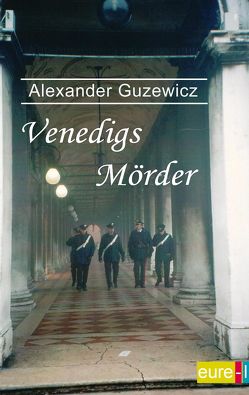 Venedigs Mörder von Guzewicz,  Alexander