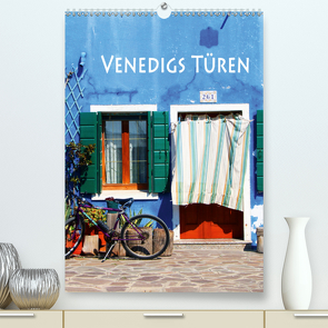 Venedigs Türen (Premium, hochwertiger DIN A2 Wandkalender 2021, Kunstdruck in Hochglanz) von Seidl,  Helene