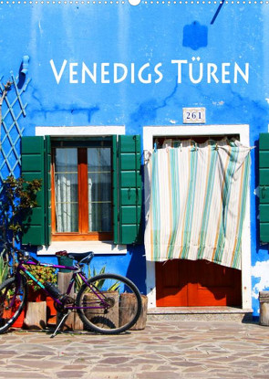 Venedigs Türen (Wandkalender 2022 DIN A2 hoch) von Seidl,  Helene