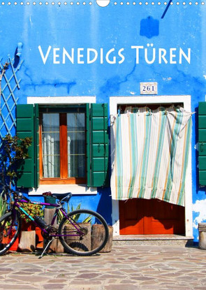Venedigs Türen (Wandkalender 2022 DIN A3 hoch) von Seidl,  Helene