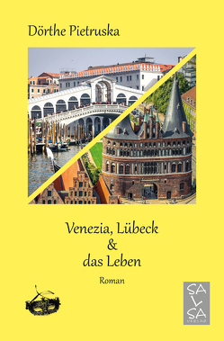 Venezia, Lübeck & das Leben von Pietruska,  Dörthe