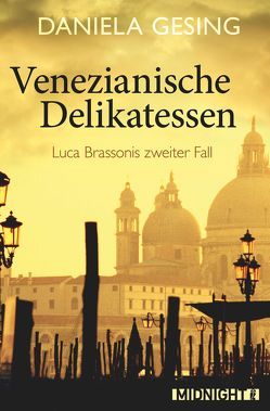 Venezianische Delikatessen (Ein Luca-Brassoni-Krimi 2) von Gesing,  Daniela