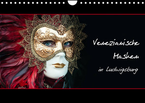 Venezianische Masken in Ludwigsburg (Wandkalender 2022 DIN A4 quer) von M. Koch,  Harald