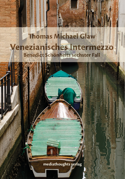 Venezianisches Intermezzo von Glaw,  Thomas Michael