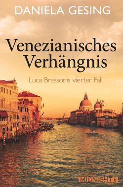 Venezianisches Verhängnis (Ein Luca-Brassoni-Krimi 4) von Gesing,  Daniela