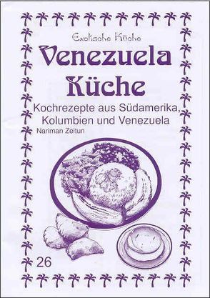 Venezuela Küche von Asfahani,  M Nader, Asfahani,  Mouamad N, Wagner,  Gundula, Zeitun,  Nariman