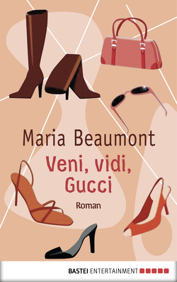 Veni, vidi, Gucci von Beaumont,  Maria