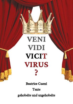 VENI VIDI VICIT VIRUS ? von Cuoni,  Beatrice