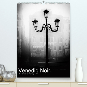 Venice Noir – Das etwas andere Venedig (Premium, hochwertiger DIN A2 Wandkalender 2021, Kunstdruck in Hochglanz) von Hörnig,  Walter