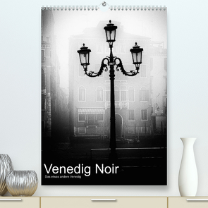 Venice Noir – Das etwas andere Venedig (Premium, hochwertiger DIN A2 Wandkalender 2022, Kunstdruck in Hochglanz) von Hörnig,  Walter