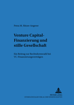 Venture Capital-Finanzierung und stille Gesellschaft von Ritzer-Angerer,  Petra
