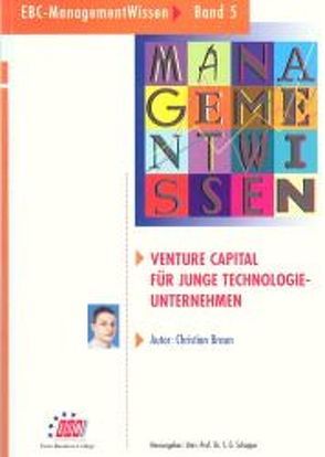 Venture Capital für junge Technologieunternehmen von Braun,  Christian, Schoppe,  Siegfried