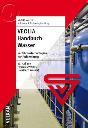 VEOLIA Handbuch Wasser 10. A. von Veolia Water Solutions & Technologies,  Veolia