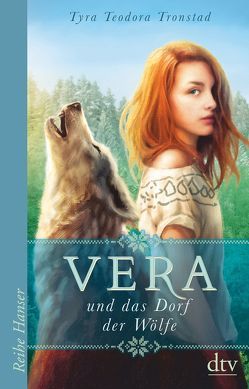 Vera und das Dorf der Wölfe von Kollmann,  Birgitt, Tronstad,  Tyra Teodora