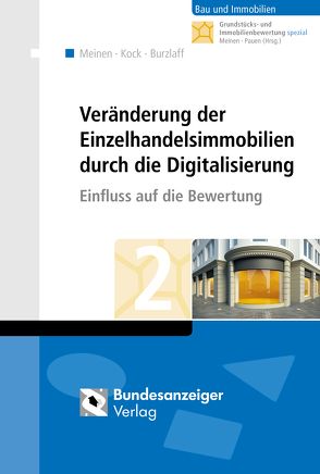 Veränderung der Einzelhandelsimmobilien durch die Digitalisierung von Burzlaff,  Stefan, Kock,  Katrin, Meinen,  Heiko, Pauen,  Werner