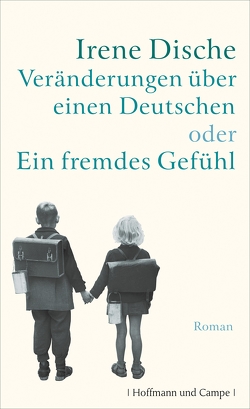 Veränderungen über einen Deutschen oder Ein fremdes Gefühl von Dische,  Irene, Kaiser,  Reinhard