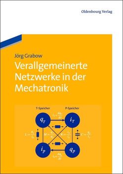 Verallgemeinerte Netzwerke in der Mechatronik von Grabow,  Jörg