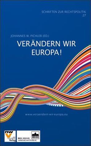 Verändern wir Europa! von Pichler,  Johannes W