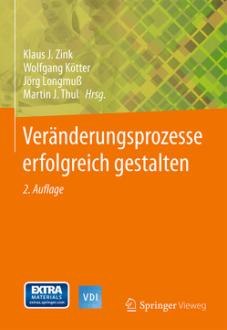 Veränderungsprozesse erfolgreich gestalten von Kötter,  Wolfgang, Longmuß,  Jörg, Thul,  Martin J., Zink,  Klaus J.