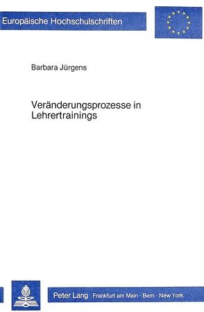 Veränderungsprozesse in Lehrertrainings von Jürgens,  Barbara