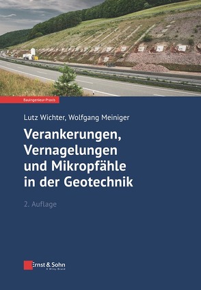 Verankerungen, Vernagelungen und Mikropfähle in der Geotechnik von Meiniger,  Wolfgang, Wichter,  Lutz