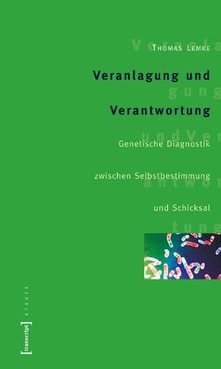 Veranlagung und Verantwortung von Lemke,  Thomas