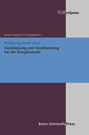 Veranlassung und Verantwortung bei der Energiewende von Löwer,  Wolfgang