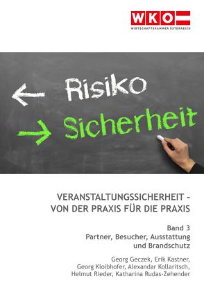 Veranstaltungssicherheit – Von der Praxis für die Praxis von Geczek,  Georg, Kastner,  Erik, Kloibhofer,  Georg, Kollaritsch,  Alexandar, Rieder,  Helmut, Rudas-Zehender,  Katharina