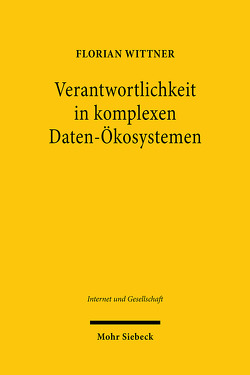 Verantwortlichkeit in komplexen Daten-Ökosystemen von Wittner,  Florian