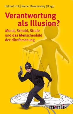 Verantwortung als Illusion? von Fink,  Helmut, Rosenzweig,  Rainer