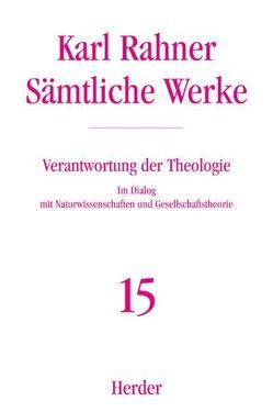 Verantwortung der Theologie von Lehmann,  Karl, Metz,  Johann Baptist, Mutschler,  Hans-Dieter, Neufeld,  Karl-Heinz, Raffelt,  Albert, Rahner,  Karl, Vorgrimler,  Herbert