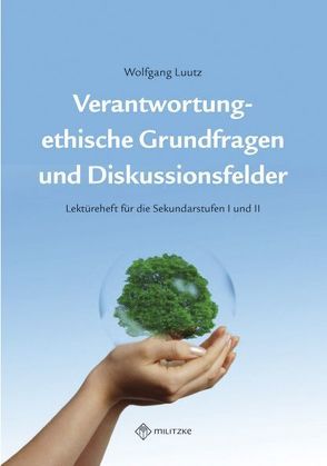Verantwortung – ethische Grundfragen und Diskussionsfelder von Luutz,  Wolfgang
