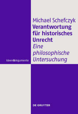 Verantwortung für historisches Unrecht von Schefczyk,  Michael