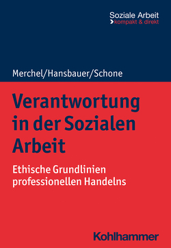 Verantwortung in der Sozialen Arbeit von Bieker,  Rudolf, Engel,  Heike, Hansbauer,  Peter, Merchel,  Joachim, Schone,  Reinhold