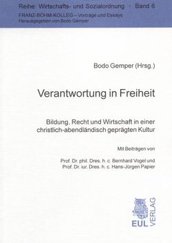 Verantwortung in Freiheit von Gemper,  Bodo, Papier,  Hans J, Vogel,  Bernhard