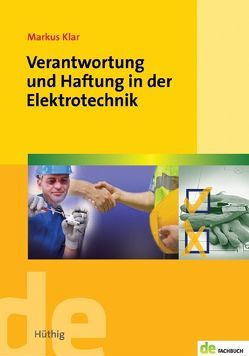 Verantwortung und Haftung in der Elektrotechnik von Klar,  Markus