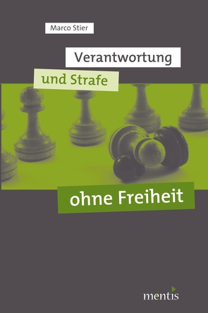 Verantwortung und Strafe ohne Freiheit von Stier,  Marco