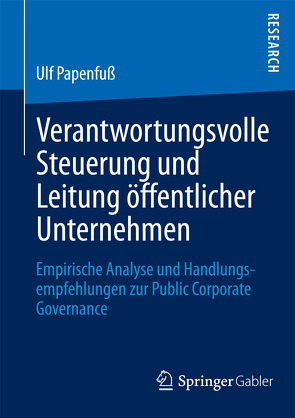 Verantwortungsvolle Steuerung und Leitung öffentlicher Unternehmen von Papenfuß,  Ulf