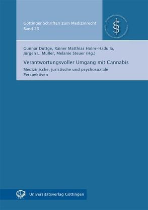 Verantwortungsvoller Umgang mit Cannabis von Duttge,  Gunnar, Holm-Hadulla,  Rainer M., Müller,  Jürgen L, Steuer,  Melanie