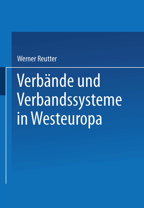 Verbände und Verbandssysteme in Westeuropa von Reutter,  Werner
