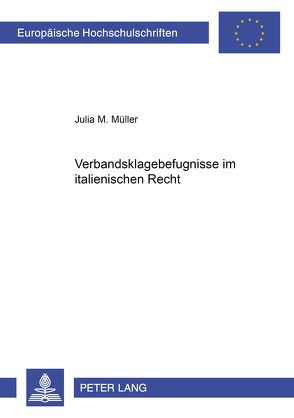Verbandsklagebefugnisse im italienischen Recht von Müller,  Julia M.
