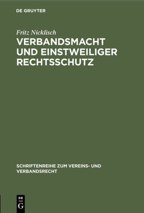 Verbandsmacht und einstweiliger Rechtsschutz von Nicklisch,  Fritz