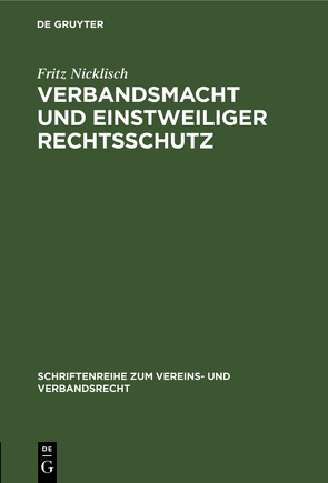 Verbandsmacht und einstweiliger Rechtsschutz von Nicklisch,  Fritz