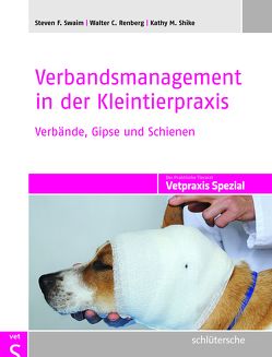 Verbandsmanagement in der Kleintierpraxis von Renberg,  Walter C., Shike,  Kathy M., Swaim,  Steven F.