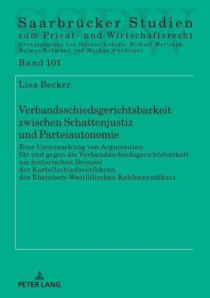 Verbandsschiedsgerichtsbarkeit zwischen Schattenjustiz und Parteiautonomie von Becker,  Lisa Dorothee