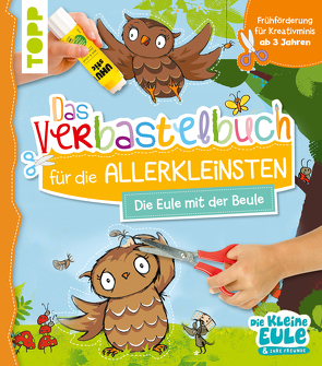 Verbastelbuch für die Allerkleinsten – Die Eule mit der Beule von Jacobs,  Tanja