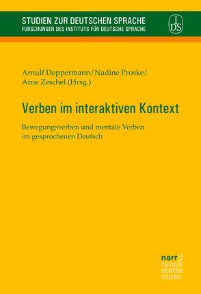Verben im interaktiven Kontext von Deppermann,  Arnulf, Proske,  Nadine, Zeschel,  Arne