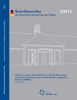 Verbesserung der Erkennbarkeit von Streifenfahrzeugen auf Bundesautobahnen und autobahnähnlich ausgebauten Straßen (VESBA) von Rügner,  Jens
